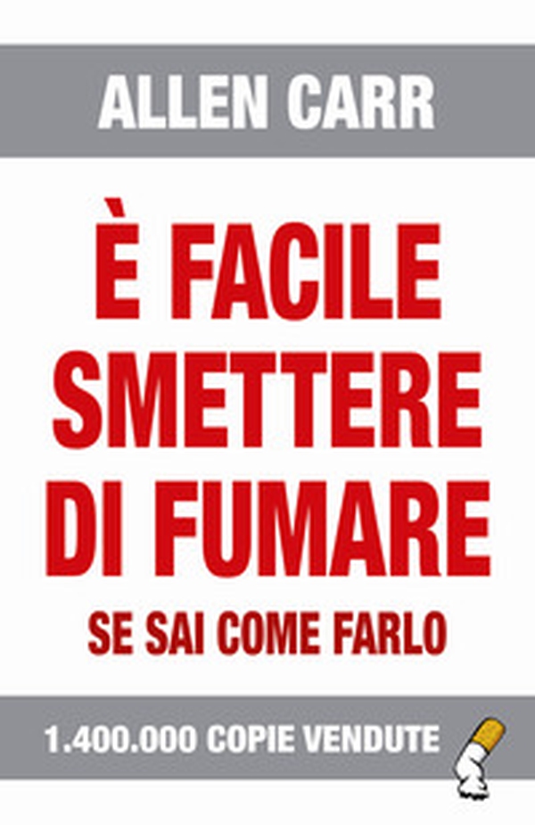 È facile smettere di fumare se sai come farlo - Librerie.coop È facile smettere di fumare se sai come farlo - Librerie.coop