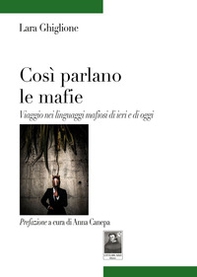 Così parlano le mafie. Viaggio nei linguaggi mafiosi di ieri e di oggi - Librerie.coop