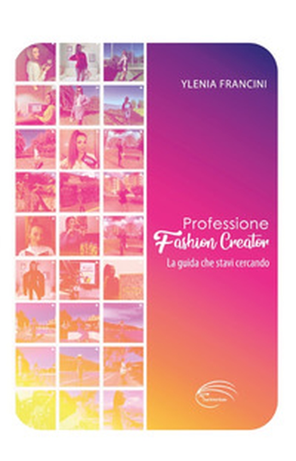 Professione fashion creator. La guida che stavi cercando - Librerie.coop Professione fashion creator. La guida che stavi cercando - Librerie.coop