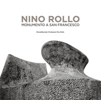 Nino Rollo. Monumento a San Francesco. Ediz. italiana e inglese - Librerie.coop