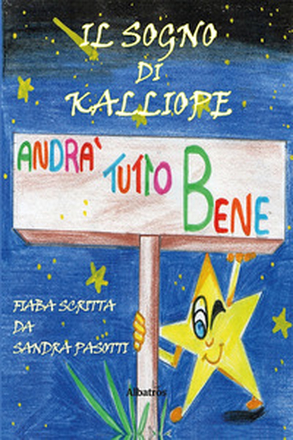 Il sogno di Kalliope. Andrà tutto bene - Librerie.coop Il sogno di Kalliope. Andrà tutto bene - Librerie.coop