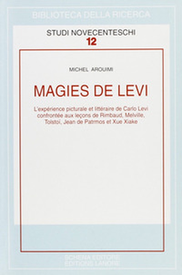 Magies de Levi. L'expérience picturale et littéraire de Carlo Levi confrontée aux lecons de Rimbaud, Melville... - Librerie.coop Magies de Levi. L'expérience picturale et littéraire de Carlo Levi confrontée aux lecons de Rimbaud, Melville... - Librerie.coop