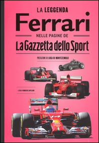 La leggenda Ferrari nelle pagine de «La Gazzetta dello Sport» - Librerie.coop