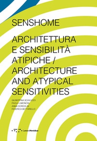 Senshome. Architettura e sensibilità atipiche - Librerie.coop Senshome. Architettura e sensibilità atipiche - Librerie.coop