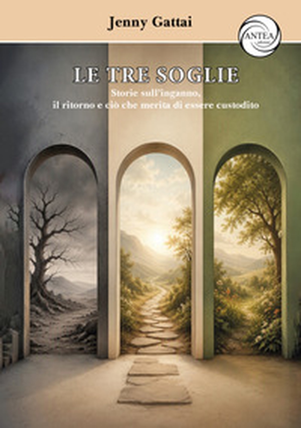Le tre soglie. Storie sull'inganno, il ritorno e ciò che merita di essere custodito - Librerie.coop