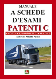 Manuale a schede d'esami. Patenti C. C1/C1E, C/CE, estensione da C1/C1E a C/CE - Librerie.coop Manuale a schede d'esami. Patenti C. C1/C1E, C/CE, estensione da C1/C1E a C/CE - Librerie.coop