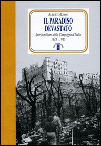 Il paradiso devastato. Storia militare della Campagna d'Italia (1943-1945) - Librerie.coop Il paradiso devastato. Storia militare della Campagna d'Italia (1943-1945) - Librerie.coop