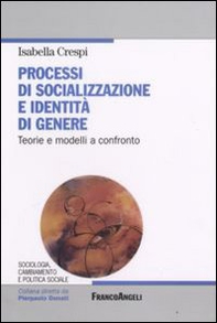 Processi di socializzazione e identità di genere. Teorie e modelli a confronto - Librerie.coop