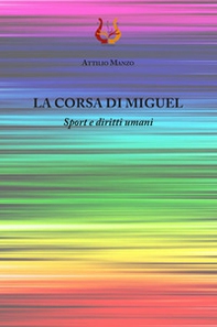 La corsa di Miguel. Sport e diritti umani - Librerie.coop