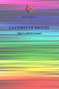 La corsa di Miguel. Sport e diritti umani - Librerie.coop La corsa di Miguel. Sport e diritti umani - Librerie.coop