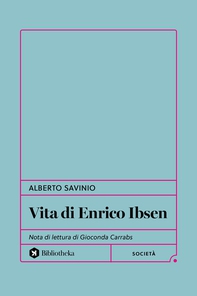 Vita di Enrico Ibsen - Librerie.coop Vita di Enrico Ibsen - Librerie.coop