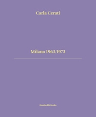 Milano 1963/1973. Ediz. italiana e inglese - Librerie.coop Milano 1963/1973. Ediz. italiana e inglese - Librerie.coop
