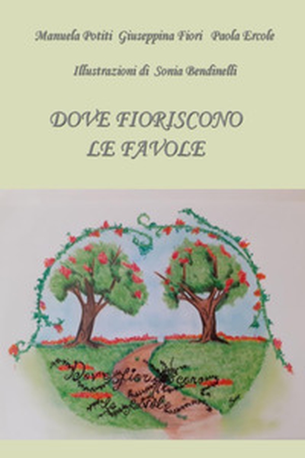 Dove fioriscono le favole - Librerie.coop Dove fioriscono le favole - Librerie.coop
