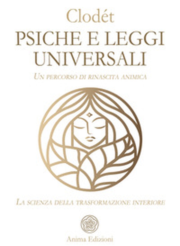 Psiche e leggi universali. Un percorso di rinascita animica. La scienza della trasformazione interiore - Librerie.coop Psiche e leggi universali. Un percorso di rinascita animica. La scienza della trasformazione interiore - Librerie.coop