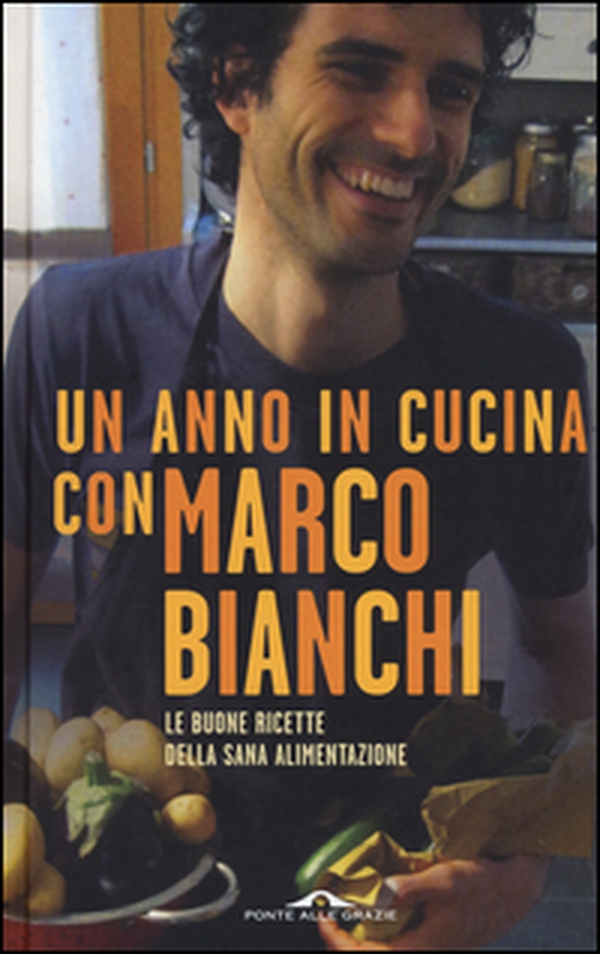 Un anno in cucina con Marco Bianchi - Librerie.coop Un anno in cucina con Marco Bianchi - Librerie.coop