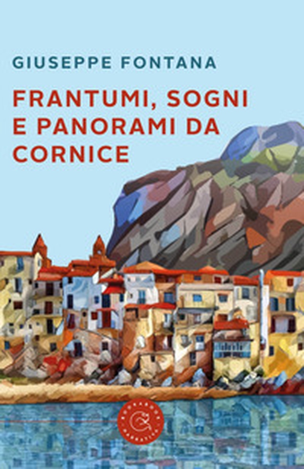 Frantumi, sogni e panorami da cornice - Librerie.coop Frantumi, sogni e panorami da cornice - Librerie.coop