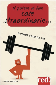 Il potere di fare cose straordinarie... dipende solo da te! - Librerie.coop Il potere di fare cose straordinarie... dipende solo da te! - Librerie.coop
