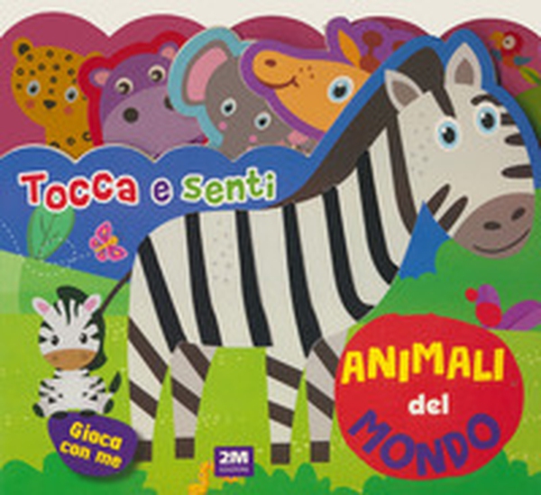 Animali del mondo. Tocca e senti - Librerie.coop Animali del mondo. Tocca e senti - Librerie.coop