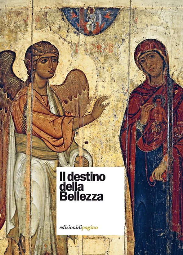 Il destino della Bellezza. La Bellezza nella prospettiva delle scienze umanistiche - Librerie.coop Il destino della Bellezza. La Bellezza nella prospettiva delle scienze umanistiche - Librerie.coop