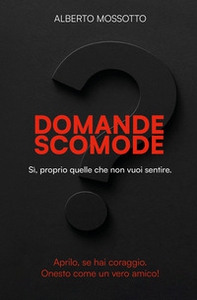 Domante scomode. Sì, proprio quelle che non vuoi sentire! - Librerie.coop