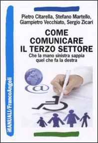 Come comunicare il terzo settore. Che la mano sinistra sappia quel che fa la destra - Librerie.coop
