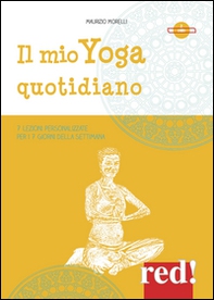 Il mio yoga quotidiano. 7 lezioni personalizzate per i 7 giorni della settimana. 2 DVD - Librerie.coop