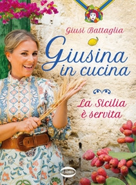 Giusina in cucina. La Sicilia è servita - Librerie.coop