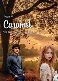 Caramel. Un amore oltre il confine umano - Librerie.coop