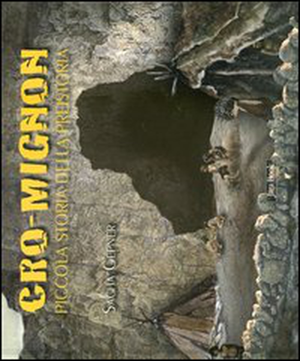 Cro-Mignon. Piccola storia della preistoria - Librerie.coop Cro-Mignon. Piccola storia della preistoria - Librerie.coop
