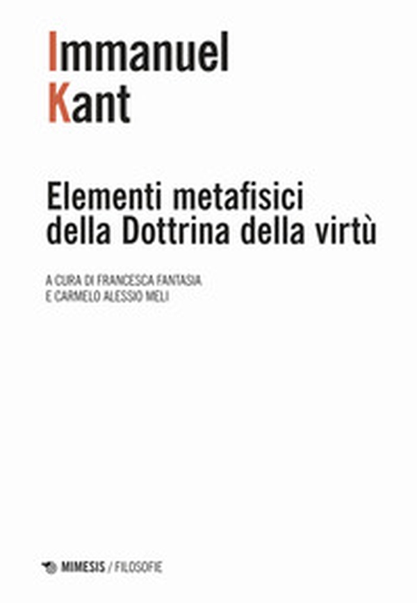 Elementi metafisici della Dottrina della virtù - Librerie.coop Elementi metafisici della Dottrina della virtù - Librerie.coop
