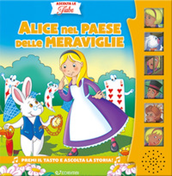 Alice nel paese delle meraviglie. Ascolta le fiabe - Librerie.coop Alice nel paese delle meraviglie. Ascolta le fiabe - Librerie.coop
