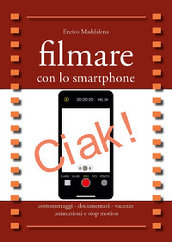 Filmare con lo smartphone - Librerie.coop Filmare con lo smartphone - Librerie.coop