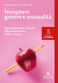 Insegnare genere e sessualità. Dal pregiudizio sessista alla prevenzione della violenza - Librerie.coop Insegnare genere e sessualità. Dal pregiudizio sessista alla prevenzione della violenza - Librerie.coop
