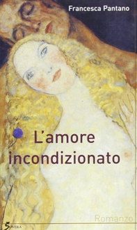 L'amore incondizionato - Librerie.coop L'amore incondizionato - Librerie.coop
