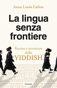 La lingua senza frontiere. Fascino e avventure dello yiddish - Librerie.coop