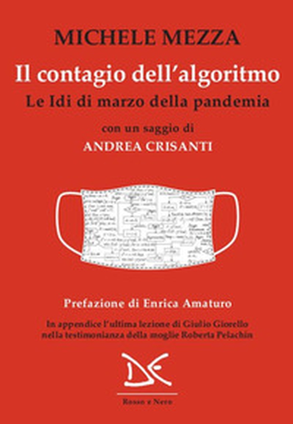 Il contagio dell'algoritmo. Le Idi di marzo della pandemia - Librerie.coop Il contagio dell'algoritmo. Le Idi di marzo della pandemia - Librerie.coop