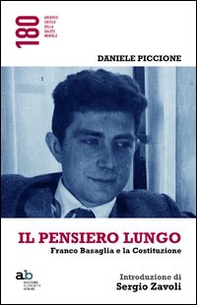 Il pensiero lungo. Franco Basaglia e la Costituzione - Librerie.coop Il pensiero lungo. Franco Basaglia e la Costituzione - Librerie.coop
