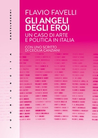 Gli angeli degli eroi. Un caso di arte e politica in Italia - Librerie.coop