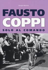 Fausto Coppi. Solo al comando - Librerie.coop