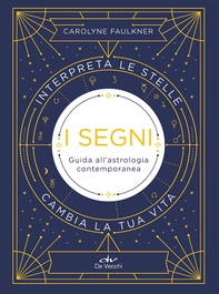 I segni. Guida all'astrologia contemporanea - Librerie.coop