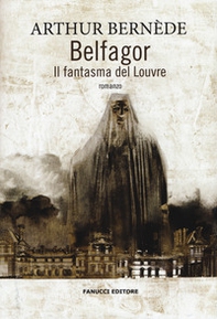 Belfagor. Il fantasma del Louvre - Librerie.coop