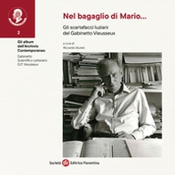 Nel bagaglio di Mario... gli scartafacci luziani del Gabinetto Vieusseux - Librerie.coop