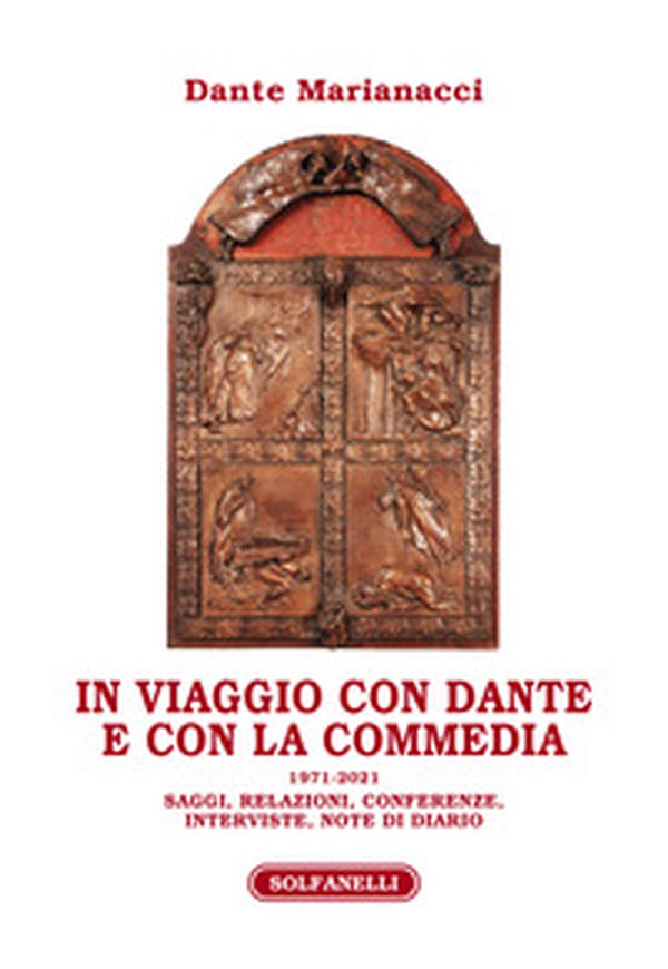 In viaggio con Dante e con la Commedia (1971-2021). Saggi, relazioni, conferenze, interviste, note di diario - Librerie.coop In viaggio con Dante e con la Commedia (1971-2021). Saggi, relazioni, conferenze, interviste, note di diario - Librerie.coop