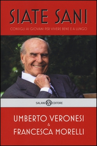 Siate sani. Consigli ai giovani per vivere bene e a lungo - Librerie.coop