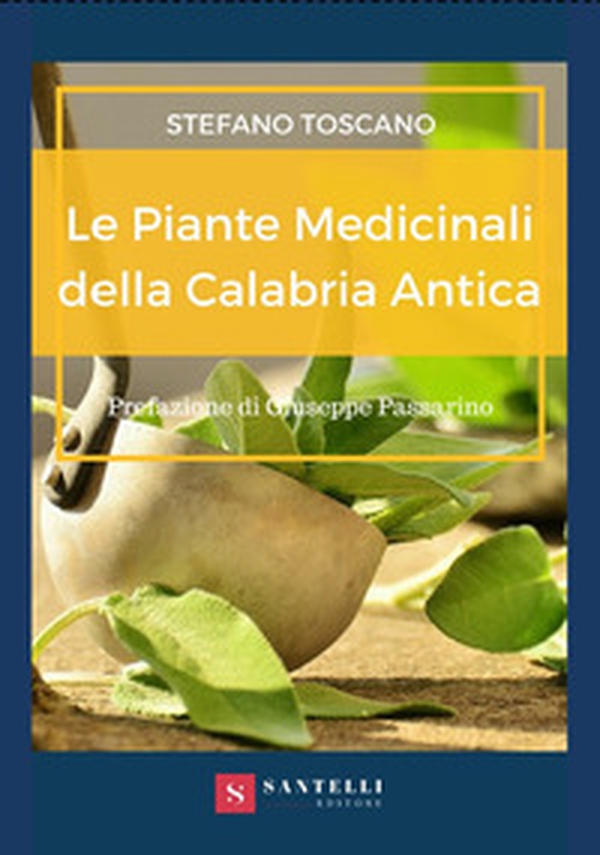 Le piante medicinali nella Calabria antica - Librerie.coop Le piante medicinali nella Calabria antica - Librerie.coop
