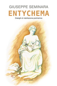 Entychema. Dialoghi di riabilitazione psichiatrica - Librerie.coop