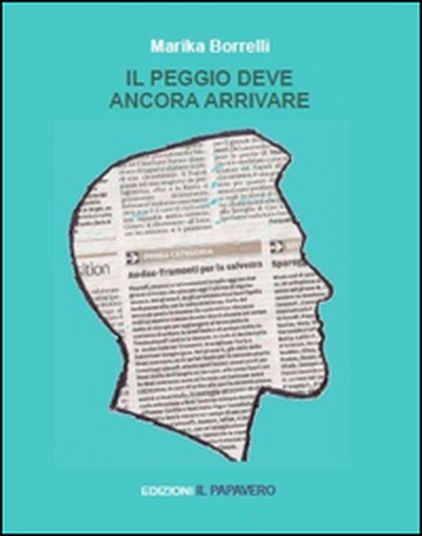 Il peggio deve ancora arrivare - Librerie.coop Il peggio deve ancora arrivare - Librerie.coop