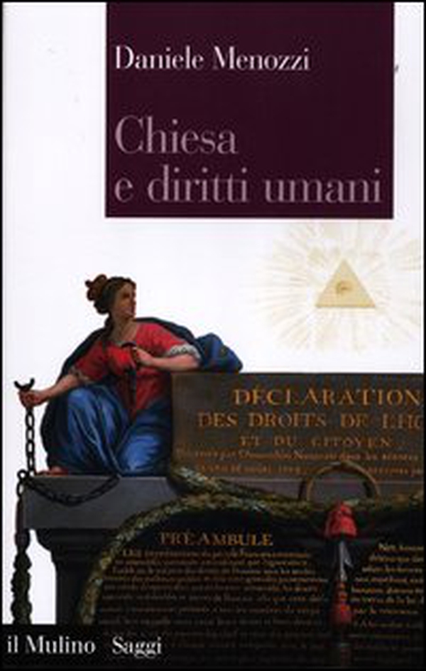 Chiesa e diritti umani. Legge naturale e modernità politica dalla Rivoluzione francese ai nostri giorni - Librerie.coop Chiesa e diritti umani. Legge naturale e modernità politica dalla Rivoluzione francese ai nostri giorni - Librerie.coop