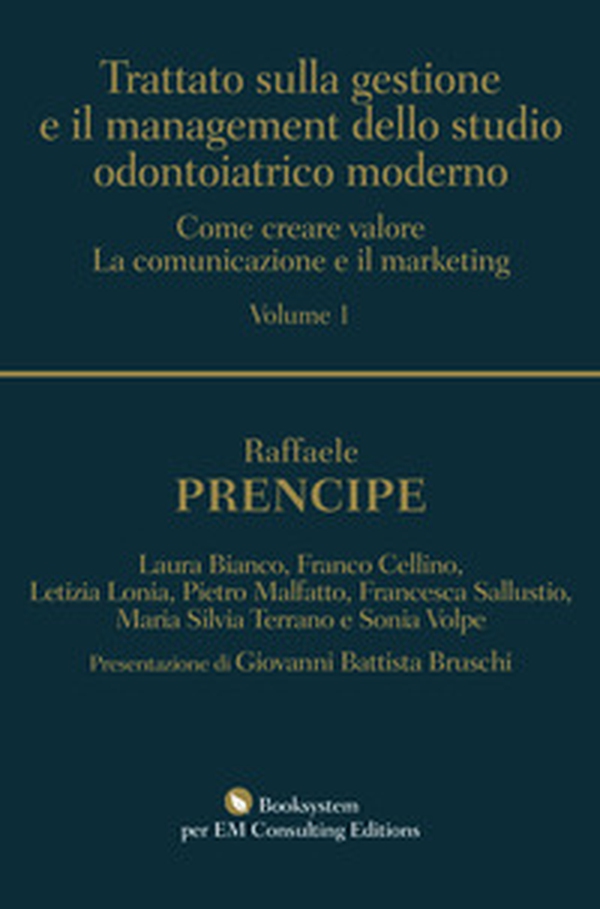 Trattato sulla gestione e il management dello studio odontoiatrico moderno. Come creare valore. La comunicazione e il marketing - Librerie.coop Trattato sulla gestione e il management dello studio odontoiatrico moderno. Come creare valore. La comunicazione e il marketing - Librerie.coop