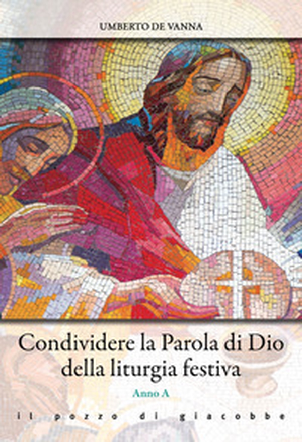 Condividere la parola di Dio della liturgia festiva. Anno A - Librerie.coop Condividere la parola di Dio della liturgia festiva. Anno A - Librerie.coop